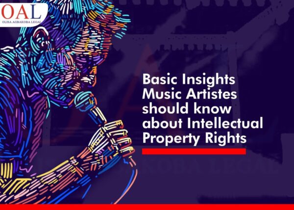 Basic Insights Music Artistes should know about Intellectual Property Rights by Olisa Agbakoba Legal OAL Basic Insights Music Artistes should know about Intellectual Property Rights by Olisa Agbakoba Legal OAL