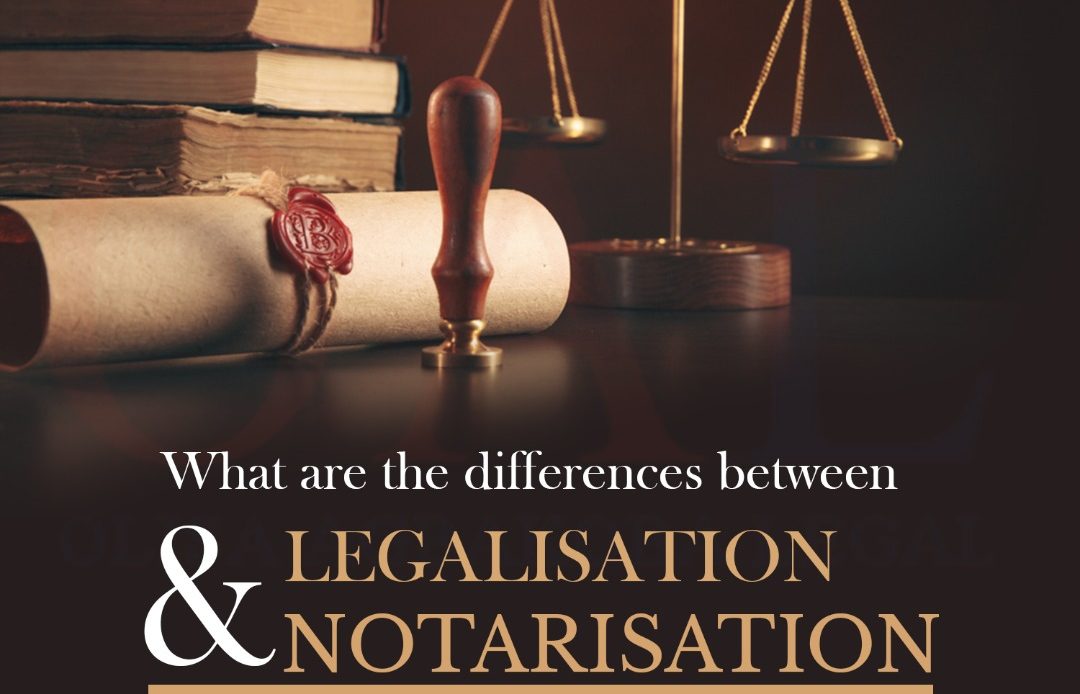 What are the Differences between Legalisation and Notarisation