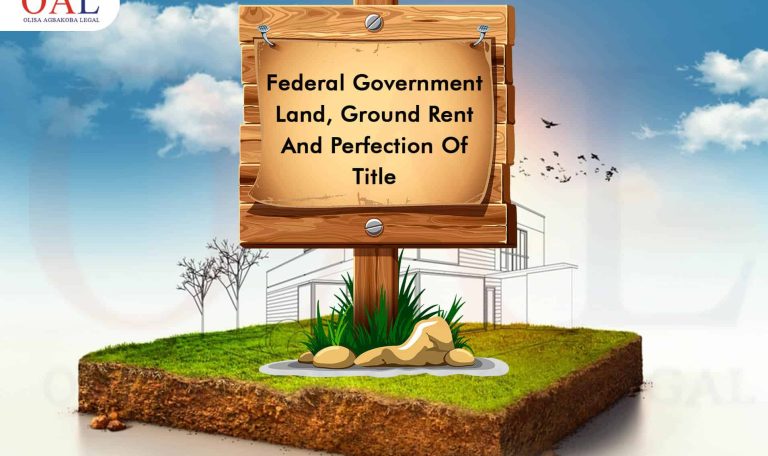 Federal Government Land, Ground Rent And Perfection Of Land Title by Olisa Agbakoba Legal OAL