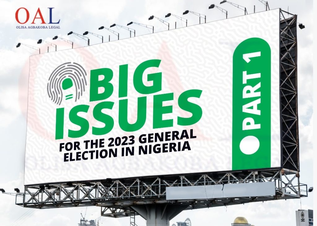 Big Issues for the 2023 General Election in Nigeria by Olisa Agbakoba Legal OAL