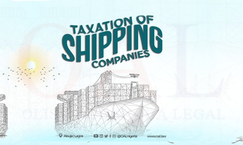 Taxation Of Shipping Companies by Olisa Agbakoba Legal OAL