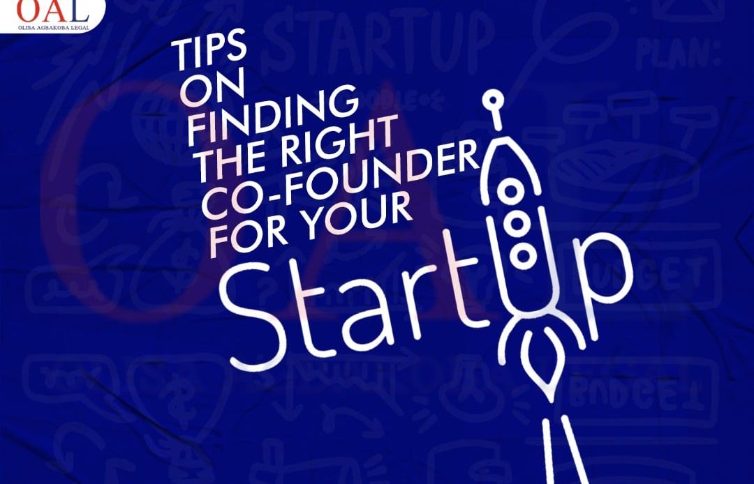Tips on finding the right Co-Founder for your Start-Up by Olisa Agbakoba Legal (OAL)