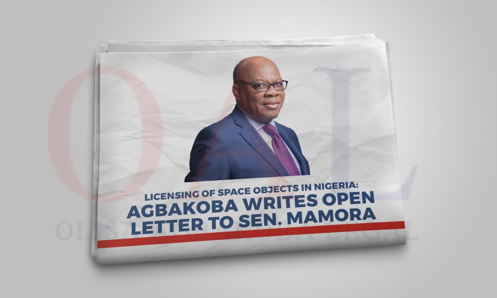 Licensing of Space Objects in Nigeria. Dr Olisa Agbakoba Writes Open Letter to Senator Mamora