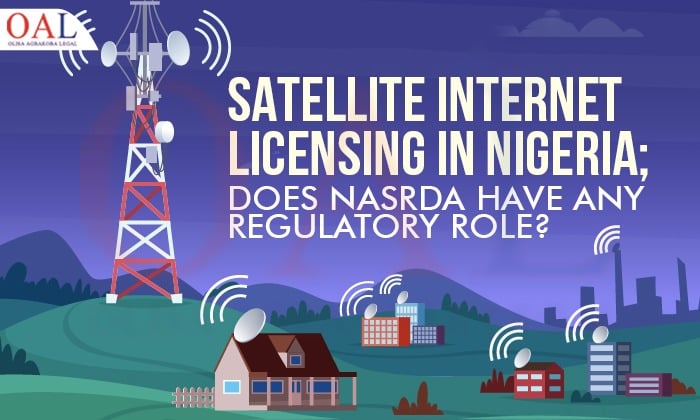 Satellite Internet Licensing in Nigeria Does NASRDA have any Regulatory Role by Olisa Agbakoba Legal OAL