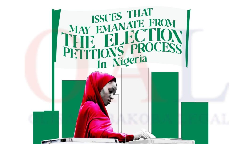 Issues That May Emanate From The 2023 Election Petitions Process in Nigeria