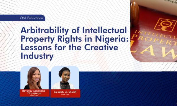 Arbitrability of Intellectual Property Rights in Nigeria: Lessons for the Creative Industry. Arbitrability of Intellectual Property Rights in Nigeria: Lessons for the Creative Industry.