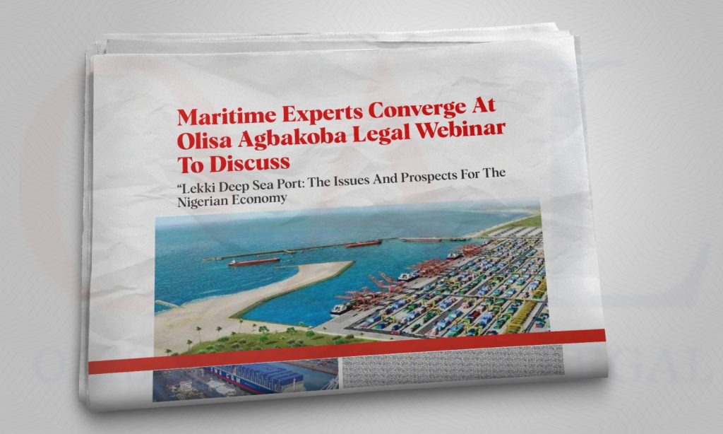 Maritime Experts Converge At Olisa Agbakoba Legal Webinar To Discuss Lekki Deep Sea Port The Issues And Prospects For The Nigerian Economy