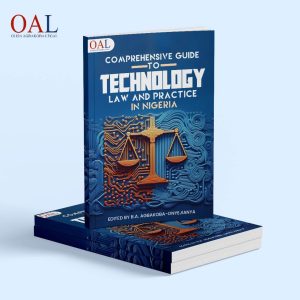 Comprehensive Guide to Technology Law and Practice in Nigeria by Olisa Agbakoba Legal (OAL)