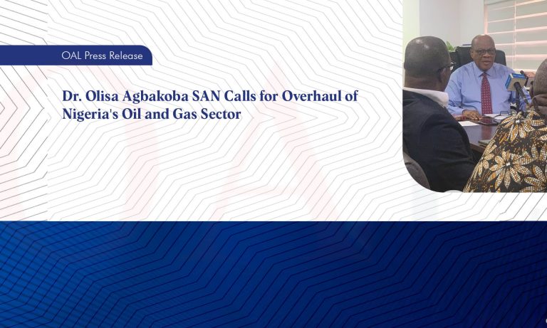Dr. Olisa Agbakoba SAN Calls for Overhaul of Nigeria's Oil and Gas Sector