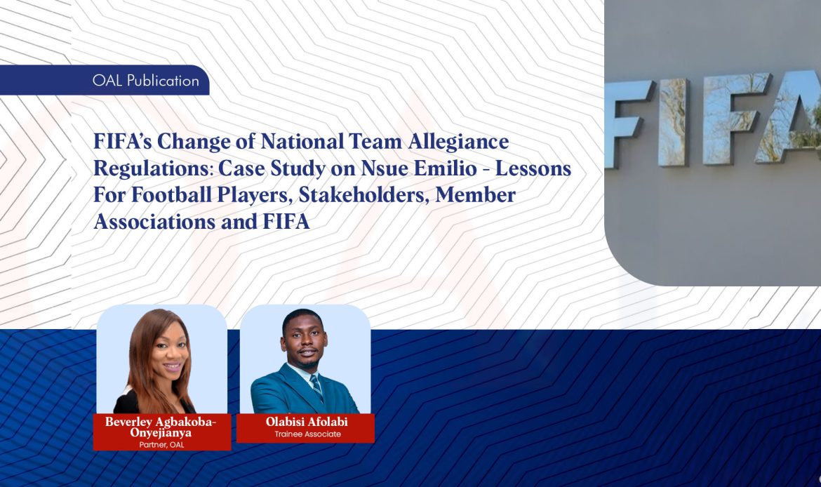 FIFA’s Change of National Team Allegiance Regulations. Case Study on Nsue Emilio - Lessons For Football Players, Stakeholders, Member Associations and FIFA.