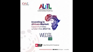 Investing in the African Market – Opportunities under the AfCFTA Investing in the African Market - Opportunities under the AfCFTA