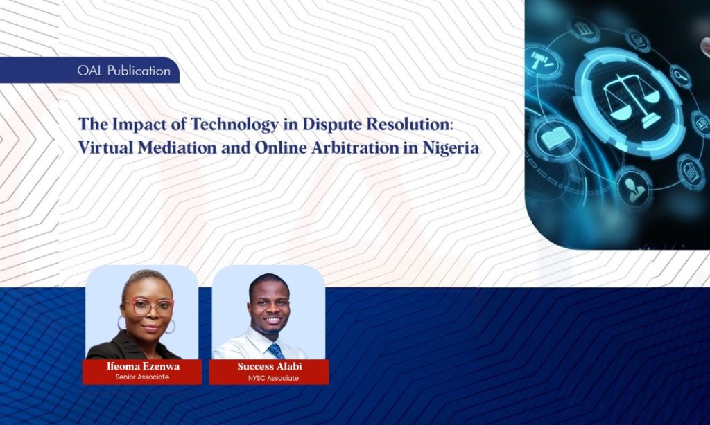 The Impact of Technology in Dispute Resolution Virtual Mediation and Online Arbitration in Nigeria