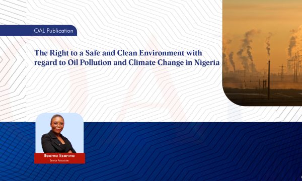 The Right to a Safe and Clean Environment with regard to Oil Pollution and Climate Change in Nigeria