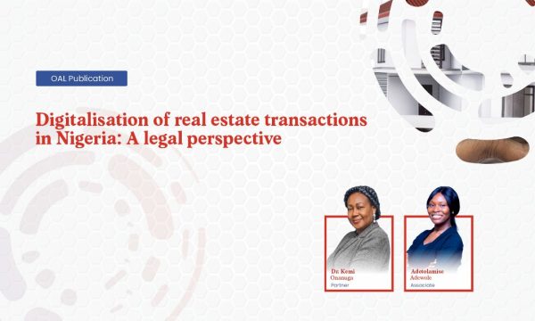 Digitalisation of Real Estate Transactions in Nigeria A Legal Perspective