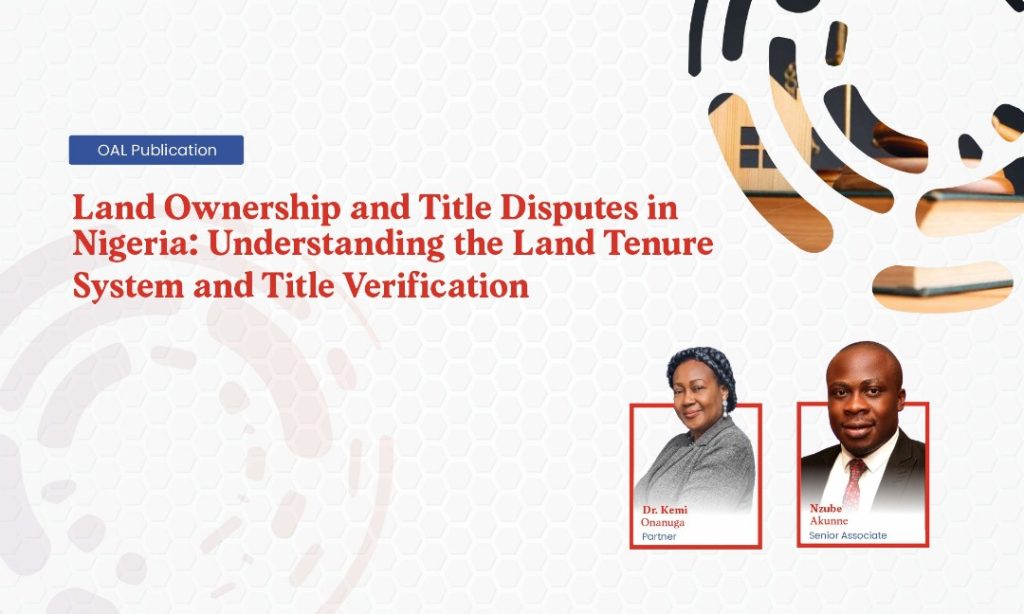Land Ownership and Title Disputes in Nigeria: Understanding the Land Tenure System and Title Verification