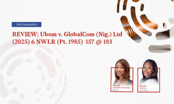 REVIEW: Ubom v. GlobalCom (Nig.) Ltd (2025) 6 NWLR (Pt. 1985)  157 @ 183