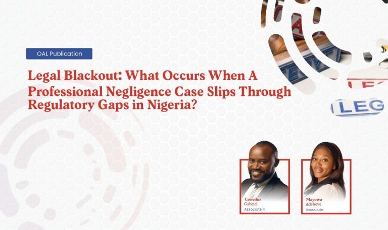 Legal Blackout: What Occurs When A Professional Negligence Case Slips Through Regulatory Gaps in Nigeria?