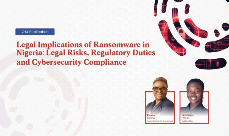 Legal Implications of Ransomware in Nigeria - Legal Risks, Regulatory Duties and Cybersecurity Compliance