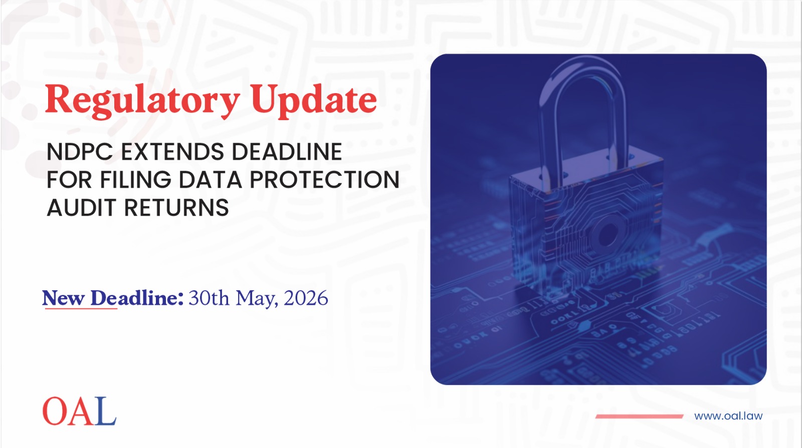 The Nigeria Data Protection Commission (NDPC) has announced an extension of the deadline for filing 2025 Data Protection Compliance Audit Returns. The new deadline is 30 May 2026, giving organisations additional time to complete their audits and ensure alignment with the requirements of the Nigeria Data Protection Act (NDPA) 2023 and the General Application and Implementation Directive (GAID).