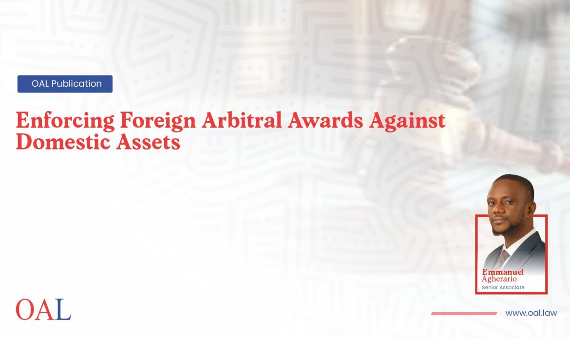 Enforcing Foreign Arbitral Awards Against Domestic Assets