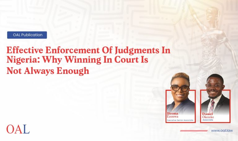EFFECTIVE ENFORCEMENT OF JUDGMENTS IN NIGERIA: WHY WINNING IN COURT IS NOT ALWAYS ENOUGH