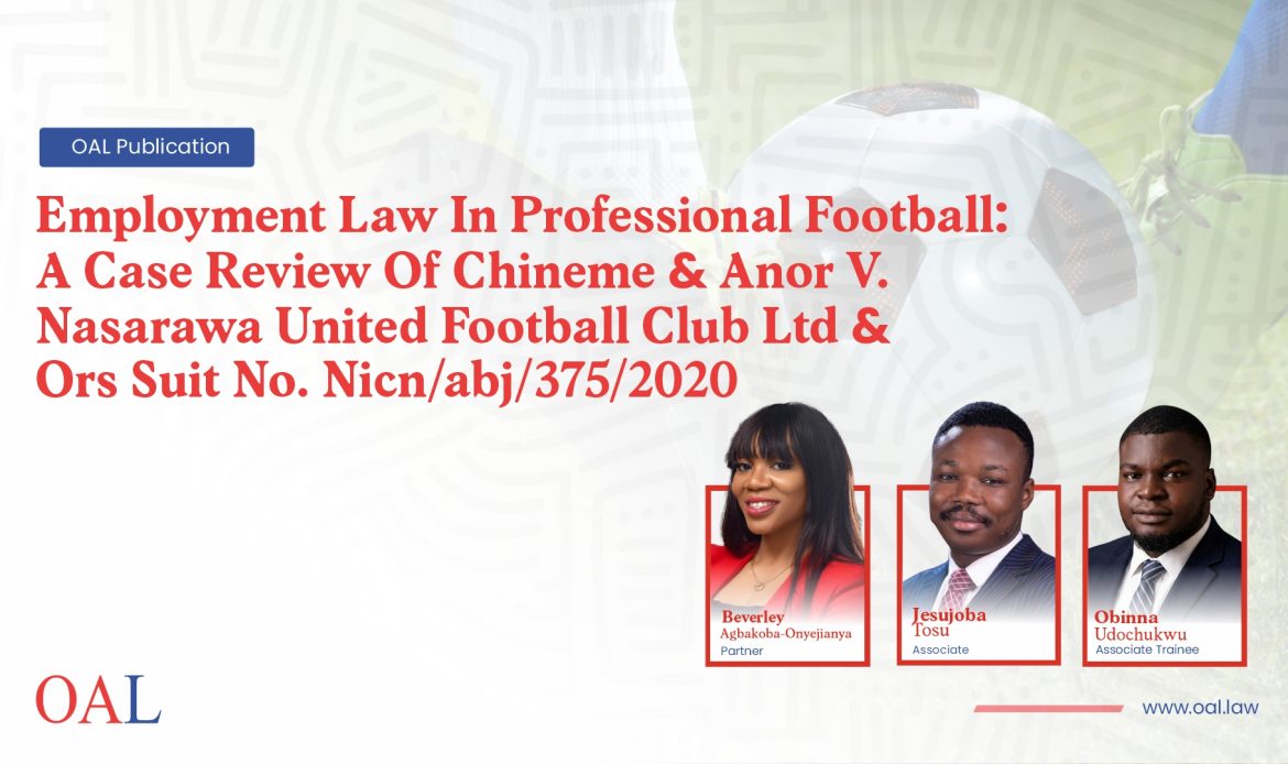 Employment Law In Professional Football:  A Case Review Of Chineme & Anor V. Nasarawa United Football Club Ltd & ORS Suit No. NICN/ABJ/375/2020