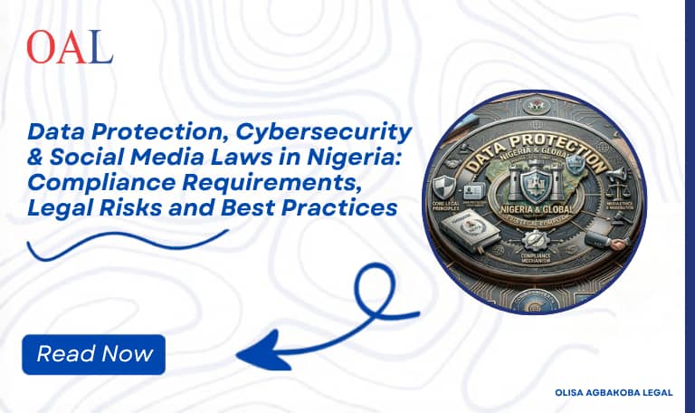Data Protection, Cybersecurity & Social Media Laws in Nigeria: Compliance Requirements, Legal Risks and Best Practices