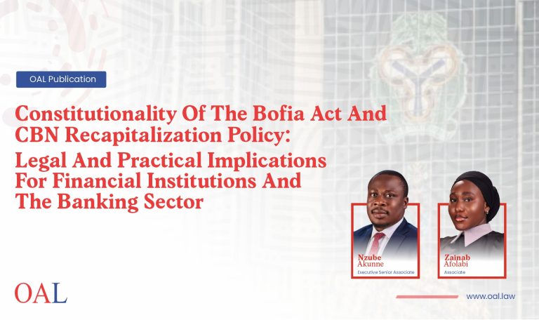 Constitutionality Of The BOFIA Act And CBN Recapitalization Policy: Legal And Practical Implications For Financial Institutions And The Banking Sector