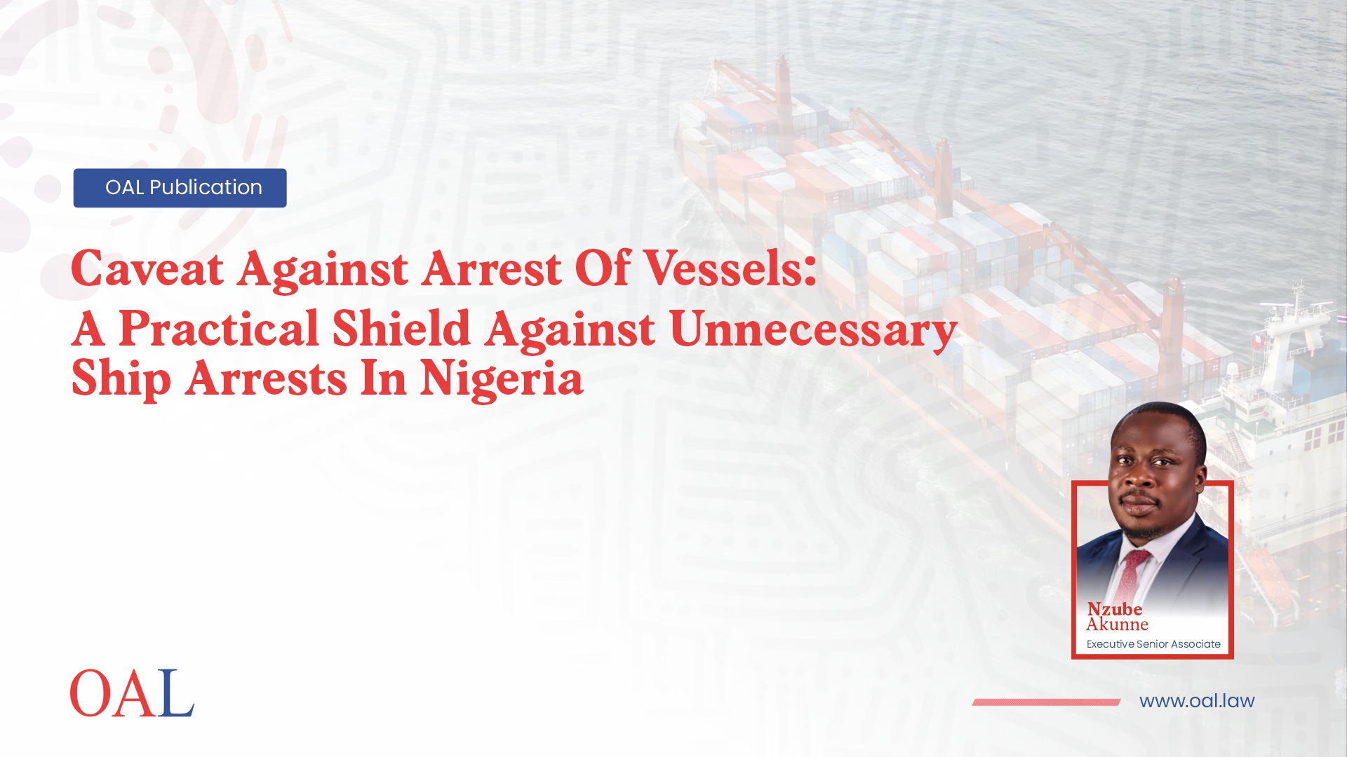Caveat Against Arrest Of Vessels: A Practical Shield Against Unnecessary Ship Arrests In Nigeria