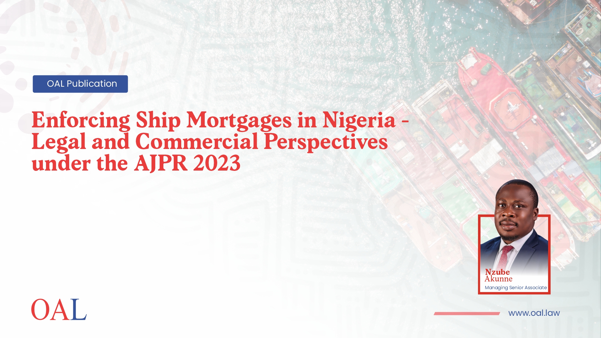 Enforcing Ship Mortgages in Nigeria - Legal and Commercial Perspectives under the AJPR 2023