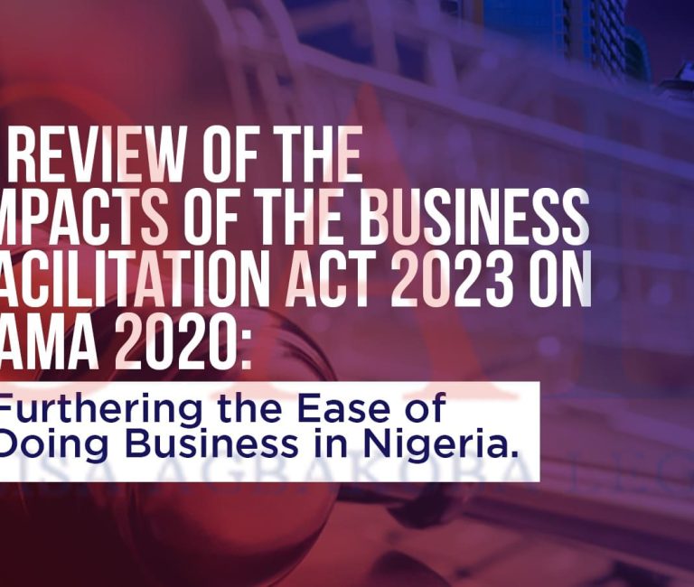A Review of the Impacts of the Business Facilitation Act 2023 on CAMA 2020. Furthering the Ease of Doing Business in Nigeria by Olisa Agbakoba Legal (OAL).