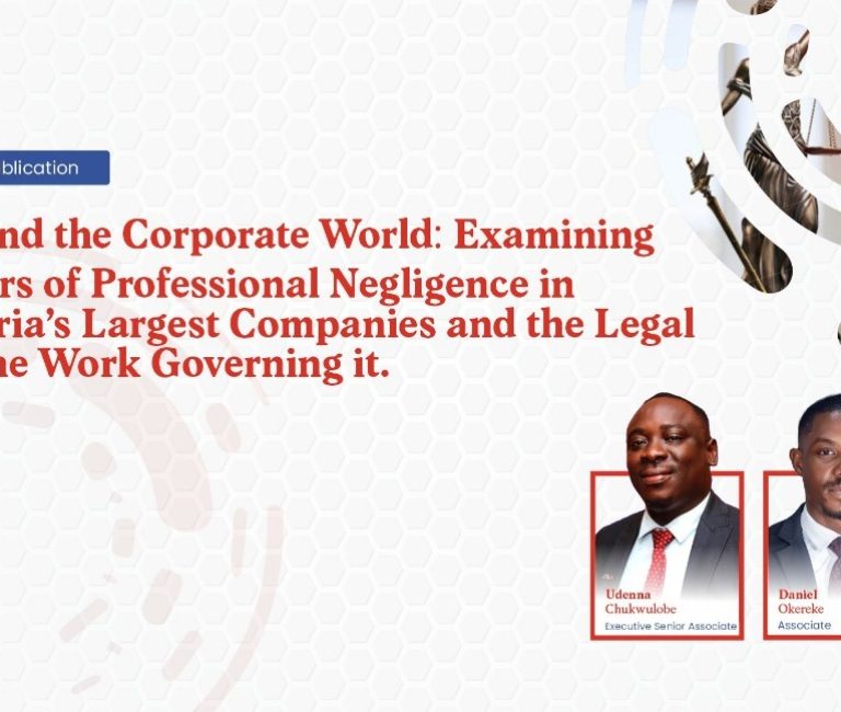 Behind the Corporate World: Examining Layers of Professional Negligence in Nigeria’s Largest Companies and the Legal Frame Work Governing it