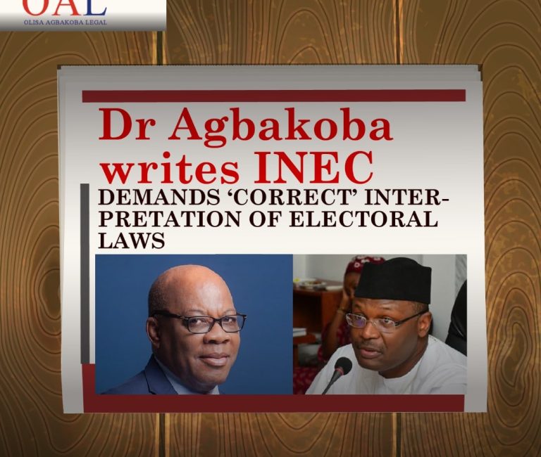 Dr Olisa Agbakoba SAN writes INEC, demands ‘correct’ interpretation of electoral laws