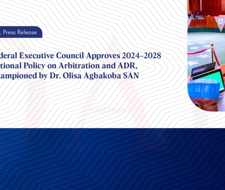Federal Executive Council Approves 2024–2028 National Policy on Arbitration and ADR, Championed by Dr. Olisa Agbakoba SAN