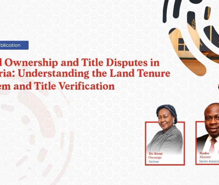 Land Ownership and Title Disputes in Nigeria: Understanding the Land Tenure System and Title Verification