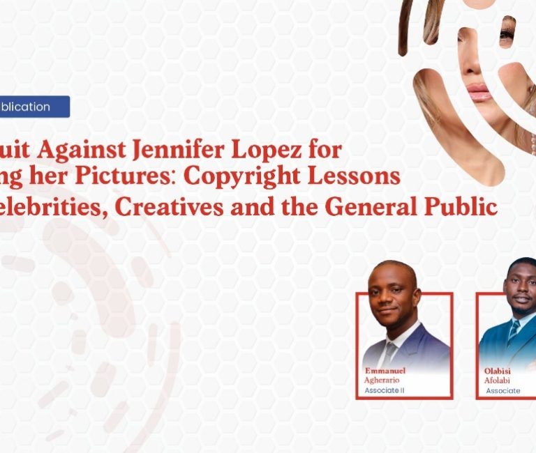 Lawsuit Against Jennifer Lopez for Posting her Pictures: Copyright Lessons for Celebrities, Creatives and the General Public