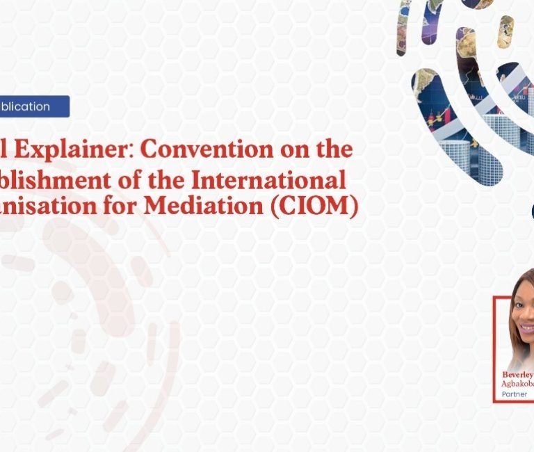 Legal Explainer: Convention on the Establishment of the International Organisation for Mediation CIOM