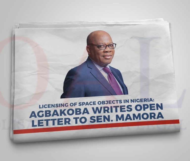 Licensing of Space Objects in Nigeria. Dr Olisa Agbakoba Writes Open Letter to Senator Mamora
