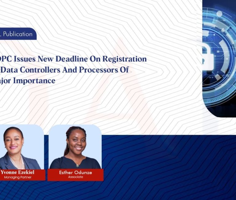 NDPC Issues New Deadline On Registration Of Data Controllers And Processors Of Major Importance