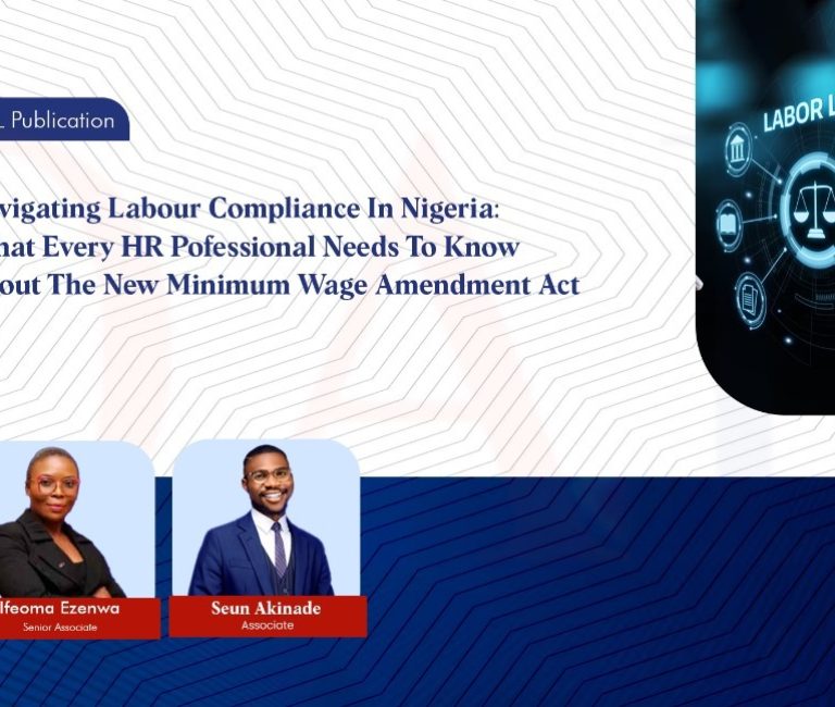 Navigating Labour Compliance In Nigeria: What Every HR Pofessional Needs To Know About The New Minimum Wage Amendment Act