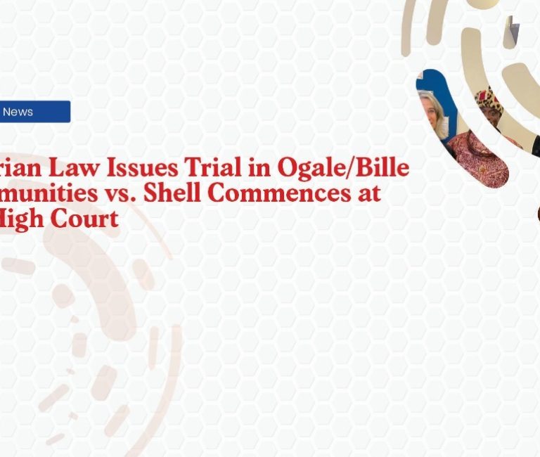 Nigerian Law Issues Trial in Ogale-Bille Communities vs Shell Commences at UK High Court