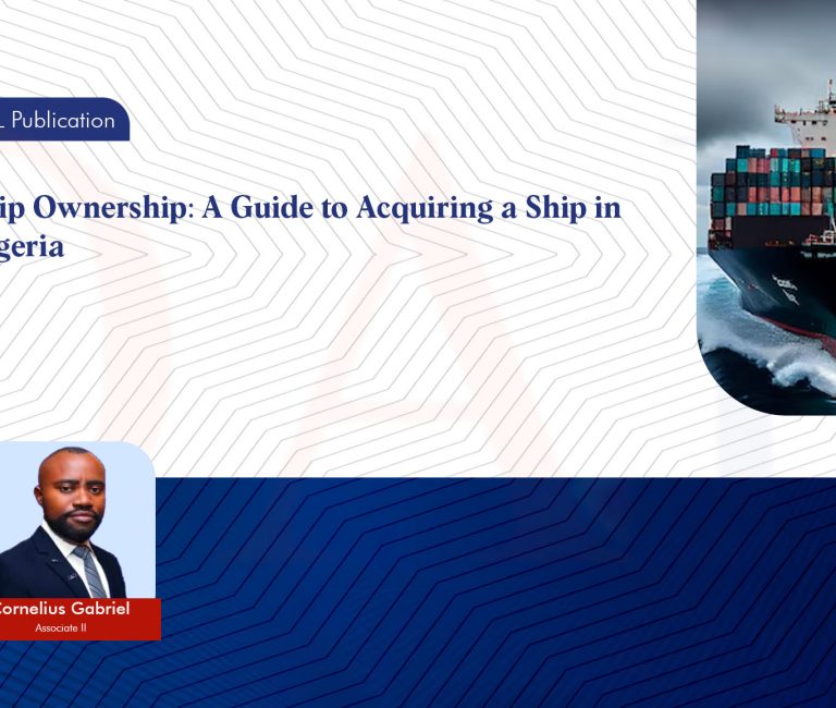 Ship Ownership: A Guide to Acquiring a Ship in Nigeria - Olisa Agbakoba Legal (OAL)