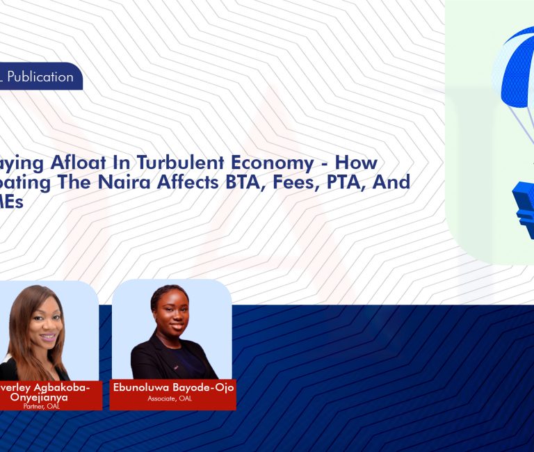 Staying Afloat In Turbulent Economy - How Floating The Naira Affects BTA, Fees, PTA, And SMEs.