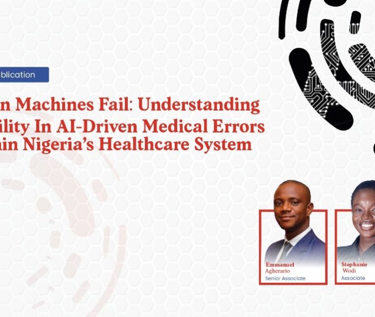 When Machines Fail: Understanding Liability In AI-Driven Medical Errors Within Nigeria's Healthcare System
